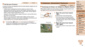 Page 3232
1
2
3
4
5
6
7
8
9
Cover 
Before Use
Common Camera 
Operations
Advanced Guide
Camera Basics
Auto Mode
Other Shooting 
Modes
P Mode
Playback Mode
Setting Menu
Accessories
Appendix
Index
Basic Guide
Tv, Av, and M 
Mode
Still ImagesMovies
On-Screen Frames
A variety of frames are displayed once the camera detects subjects you ar\
e 
aiming the camera at.
•	 A white frame is displayed around the subject (or person’s face) 
determined by the camera to be the main subject, and gray frames are 
displayed...