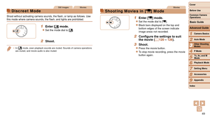 Page 4949
1
2
3
4
5
6
7
8
9
Cover 
Before Use
Common Camera 
Operations
Advanced Guide
Camera Basics
Auto Mode
Other Shooting 
Modes
P Mode
Playback Mode
Setting Menu
Accessories
Appendix
Index
Basic Guide
Tv, Av, and M 
Mode
Still ImagesMovies
Discreet Mode
Shoot	without	activating	camera	sounds,	the	flash,	or	lamp	as	follows.	Use	this	mode	where	camera	sounds,	the	flash,	and	lights	are	prohibited.
1 Enter [] mode.
zzSet the mode dial to [].
2 Shoot.
•	 In [] mode, even playback sounds are muted. Sounds of...