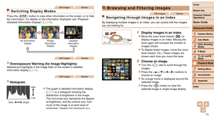 Page 7171
1
2
3
4
5
6
7
8
9
Cover 
Before Use
Common Camera 
Operations
Advanced Guide
Camera Basics
Auto Mode
Other Shooting 
Modes
P Mode
Playback Mode
Setting Menu
Accessories
Appendix
Index
Basic Guide
Tv, Av, and M 
Mode
Still ImagesMovies
Switching Display Modes
Press the  button to view other information on the screen, or to hide 
the information. For details on the information displayed, see “Playb\
ack 
(Detailed Information Display)” ( =
  11 9).
No Information 
Display Simple 
Information  Display...
