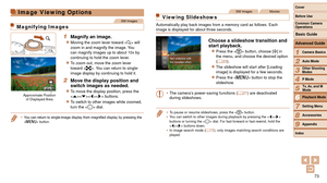 Page 7373
1
2
3
4
5
6
7
8
9
Cover 
Before Use
Common Camera 
Operations
Advanced Guide
Camera Basics
Auto Mode
Other Shooting 
Modes
P Mode
Playback Mode
Setting Menu
Accessories
Appendix
Index
Basic Guide
Tv, Av, and M 
Mode
Still ImagesMovies
Viewing Slideshows
Automatically play back images from a memory card as follows. Each 
image is displayed for about three seconds.
Choose a slideshow transition and 
start playback.
zzPress the  button, choose [.] in 
the menu, and choose the desired option 
(=
  23)....