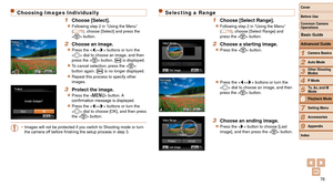 Page 7676
1
2
3
4
5
6
7
8
9
Cover 
Before Use
Common Camera 
Operations
Advanced Guide
Camera Basics
Auto Mode
Other Shooting 
Modes
P Mode
Playback Mode
Setting Menu
Accessories
Appendix
Index
Basic Guide
Tv, Av, and M 
Mode
Choosing Images Individually
1 Choose [Select].
zzFollowing step 2 in “Using the Menu” 
(=  75), choose [Select] and press the 
 button.
2 Choose an image.
zzPress the  buttons or turn the 
 dial to choose an image, and then 
press the  button. [
] is displayed.
zzTo cancel selection,...