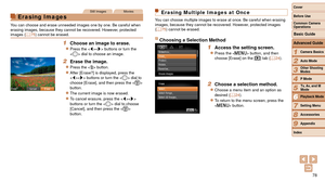 Page 7878
1
2
3
4
5
6
7
8
9
Cover 
Before Use
Common Camera 
Operations
Advanced Guide
Camera Basics
Auto Mode
Other Shooting 
Modes
P Mode
Playback Mode
Setting Menu
Accessories
Appendix
Index
Basic Guide
Tv, Av, and M 
Mode
Still ImagesMovies
Erasing Images
You can choose and erase unneeded images one by one. Be careful when 
erasing images, because they cannot be recovered. However, protected 
images (=
  75) cannot be erased.
1 Choose an image to erase.
zzPress the  buttons or turn the 
 dial to choose an...