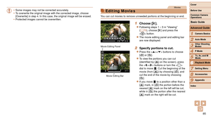 Page 8585
1
2
3
4
5
6
7
8
9
Cover 
Before Use
Common Camera 
Operations
Advanced Guide
Camera Basics
Auto Mode
Other Shooting 
Modes
P Mode
Playback Mode
Setting Menu
Accessories
Appendix
Index
Basic Guide
Tv, Av, and M 
Mode
•	 Some images may not be corrected accurately.
•	 To overwrite the original image with the corrected image, choose 
[Overwrite] in step 4. In this case, the original image will be erased.
•	 Protected images cannot be overwritten.Movies
Editing Movies
You can cut movies to remove unneeded...