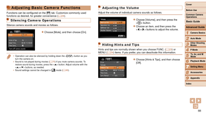 Page 8888
1
2
3
4
5
6
7
8
9
Cover 
Before Use
Common Camera 
Operations
Advanced Guide
Camera Basics
Auto Mode
Other Shooting 
Modes
P Mode
Playback Mode
Setting Menu
Accessories
Appendix
Index
Basic Guide
Tv, Av, and M 
Mode
Adjusting Basic Camera Functions
Functions	can	be	configured	on	the	[ 3] tab. Customize commonly used 
functions as desired, for greater convenience ( =  24).
Silencing Camera Operations
Silence camera sounds and movies as follows.
zzChoose [Mute], and then choose [On].
•	Operation can...