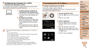 Page 101101
1
2
3
4
5
6
7
8
9
10
Cover 
Before Use
Common Camera 
Operations
Advanced Guide
Camera Basics
Auto Mode
Other Shooting 
Modes
P Mode
Playback Mode
Wi-Fi Functions
Setting Menu
Accessories
Appendix
Index
Basic Guide
Tv, Av, and M 
Mode
Configuring the Computer for a Wi-Fi 
Connection (Windows Only)
On a computer running Windows, configure the following settings before 
connecting the camera to the computer wirelessly.
1	 Confirm	that	the	computer	is	connected to the access point.
zzFor instructions on...