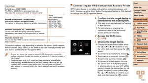 Page 103103
1
2
3
4
5
6
7
8
9
10
Cover 
Before Use
Common Camera 
Operations
Advanced Guide
Camera Basics
Auto Mode
Other Shooting 
Modes
P Mode
Playback Mode
Wi-Fi Functions
Setting Menu
Accessories
Appendix
Index
Basic Guide
Tv, Av, and M 
Mode
Check sheet
Network name (SSID/ESSID)
The SSID or ESSID for the access point you use.
Also called the “access point name” or “network name”.
Network authentication / data encryption 
(encryption method / encryption mode)
The method for encrypting data during wireless...