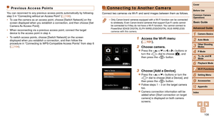 Page 108108
1
2
3
4
5
6
7
8
9
10
Cover 
Before Use
Common Camera 
Operations
Advanced Guide
Camera Basics
Auto Mode
Other Shooting 
Modes
P Mode
Playback Mode
Wi-Fi Functions
Setting Menu
Accessories
Appendix
Index
Basic Guide
Tv, Av, and M 
Mode
Previous Access Points
You can reconnect to any previous access points automatically by followin\
g 
step 3 in “Connecting without an Access Point” (=  106).
•	 To use the camera as an access point, choose [Switch Network] on the 
screen displayed when you establish a...