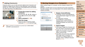 Page 111111
1
2
3
4
5
6
7
8
9
10
Cover 
Before Use
Common Camera 
Operations
Advanced Guide
Camera Basics
Auto Mode
Other Shooting 
Modes
P Mode
Playback Mode
Wi-Fi Functions
Setting Menu
Accessories
Appendix
Index
Basic Guide
Tv, Av, and M 
Mode
Adding Comments
Using the camera, you can add comments (alphanumeric characters and 
symbols) to images that you send to e-mail addresses, social networking 
services, etc. The number of characters and symbols that can be entered 
may differ depending on the Web...