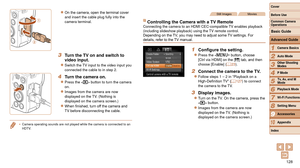 Page 128128
1
2
3
4
5
6
7
8
9
10
Cover 
Before Use
Common Camera 
Operations
Advanced Guide
Camera Basics
Auto Mode
Other Shooting 
Modes
P Mode
Playback Mode
Wi-Fi Functions
Setting Menu
Accessories
Appendix
Index
Basic Guide
Tv, Av, and M 
Mode
zzOn the camera, open the terminal cover 
and insert the cable plug fully into the 
camera terminal.
3 Turn the TV on and switch to 
video input.
zzSwitch the TV input to the video input you 
connected the cable to in step 2.
4 Turn the camera on.
zzPress the  button to...