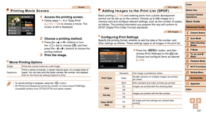 Page 137137
1
2
3
4
5
6
7
8
9
10
Cover 
Before Use
Common Camera 
Operations
Advanced Guide
Camera Basics
Auto Mode
Other Shooting 
Modes
P Mode
Playback Mode
Wi-Fi Functions
Setting Menu
Accessories
Appendix
Index
Basic Guide
Tv, Av, and M 
Mode
Movies
Printing Movie Scenes
1 Access the printing screen.
zzFollow steps 1 – 6 in “Easy Print” 
(=  133 – 134) to choose a movie. The 
screen at left is displayed.
2 Choose a printing method.
zzPress the  buttons or turn 
the  dial to choose [], and then 
press the...