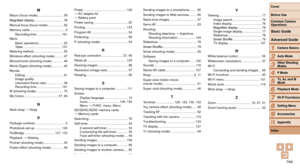 Page 164164
1
2
3
4
5
6
7
8
9
10
Cover 
Before Use
Common Camera 
Operations
Advanced Guide
Camera Basics
Auto Mode
Other Shooting 
Modes
P Mode
Playback Mode
Wi-Fi Functions
Setting Menu
Accessories
Appendix
Index
Basic Guide
Tv, Av, and M 
Mode
V
Viewing ................................................ 17
Image search ................. ...............76
Index display
 ..................

...............76
Magnified display
 .................

.........78
Single-image display
 ..................... 17
Slideshow...