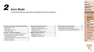 Page 2626
1
2
3
4
5
6
7
8
9
10
Cover 
Before Use
Common Camera 
Operations
Advanced Guide
Camera Basics
Auto Mode
Other Shooting 
Modes
P Mode
Playback Mode
Wi-Fi Functions
Setting Menu
Accessories
Appendix
Index
Basic Guide
Tv, Av, and M 
Mode
Auto Mode
Convenient mode for easy shots with greater control over shooting
2
Shooting with Camera-Determined Settings . 27Shooting  (Smart Auto) ........................................... 27
Scene Icons .......................................................... 30...