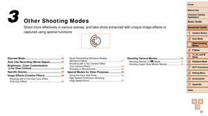 Page 4242
1
2
3
4
5
6
7
8
9
10
Cover 
Before Use
Common Camera 
Operations
Advanced Guide
Camera Basics
Auto Mode
Other Shooting 
Modes
P Mode
Playback Mode
Wi-Fi Functions
Setting Menu
Accessories
Appendix
Index
Basic Guide
Tv, Av, and M 
Mode
Other Shooting Modes
Shoot more effectively in various scenes, and take shots enhanced with unique image e\
ffects or 
captured using special functions
3
Discreet Mode ................................................... 43
Auto Clip Recording (Movie Digest)...