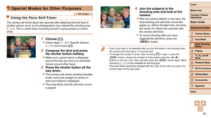 Page 4949
1
2
3
4
5
6
7
8
9
10
Cover 
Before Use
Common Camera 
Operations
Advanced Guide
Camera Basics
Auto Mode
Other Shooting 
Modes
P Mode
Playback Mode
Wi-Fi Functions
Setting Menu
Accessories
Appendix
Index
Basic Guide
Tv, Av, and M 
Mode
Special Modes for Other Purposes
Still Images
Using the Face Self-Timer
The camera will shoot about two seconds after detecting that the face of\
 
another person (such as the photographer) has entered the shooting are\
a 
(=
  62). This is useful when including yourself...