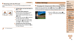 Page 6666
1
2
3
4
5
6
7
8
9
10
Cover 
Before Use
Common Camera 
Operations
Advanced Guide
Camera Basics
Auto Mode
Other Shooting 
Modes
P Mode
Playback Mode
Wi-Fi Functions
Setting Menu
Accessories
Appendix
Index
Basic Guide
Tv, Av, and M 
Mode
Still Images
Shooting with the FE Lock
Just as with the AE lock (=  54), you can lock the exposure for the flash 
shots.
1	 Lift	the	flash	and	set	the	flash	to	[h] ( =  65).
2	 Lock	the	flash	exposure.
zzAim the camera at the subject to shoot 
with the exposure locked....