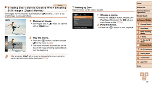 Page 7575
1
2
3
4
5
6
7
8
9
10
Cover 
Before Use
Common Camera 
Operations
Advanced Guide
Camera Basics
Auto Mode
Other Shooting 
Modes
P Mode
Playback Mode
Wi-Fi Functions
Setting Menu
Accessories
Appendix
Index
Basic Guide
Tv, Av, and M 
Mode
Movies
Viewing Short Movies Created When Shooting 
Still Images (Digest Movies)
View digest movies recorded automatically in [] mode (=  43) on a day 
of still image shooting as follows.
1 Choose an image.
zzStill images shot in [] mode are labeled 
with an [] icon.
2...