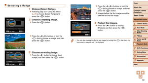 Page 8282
1
2
3
4
5
6
7
8
9
10
Cover 
Before Use
Common Camera 
Operations
Advanced Guide
Camera Basics
Auto Mode
Other Shooting 
Modes
P Mode
Playback Mode
Wi-Fi Functions
Setting Menu
Accessories
Appendix
Index
Basic Guide
Tv, Av, and M 
Mode
Selecting a Range
1 Choose [Select Range].
zzFollowing step 2 in “Using the Menu” 
(=  81), choose [Select Range] and 
press the  button.
2 Choose a starting image.
zzPress the  button.
zzPress the  buttons or turn the 
 dial to choose an image, and then 
press the...