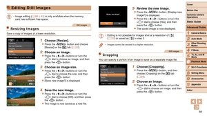 Page 8888
1
2
3
4
5
6
7
8
9
10
Cover 
Before Use
Common Camera 
Operations
Advanced Guide
Camera Basics
Auto Mode
Other Shooting 
Modes
P Mode
Playback Mode
Wi-Fi Functions
Setting Menu
Accessories
Appendix
Index
Basic Guide
Tv, Av, and M 
Mode
Editing Still Images
•	 Image editing ( =  88 – 91) is only available when the memory 
card has sufficient free space.
Still Images
Resizing Images
Save a copy of images at a lower resolution.
1 Choose [Resize].
zzPress the  button and choose 
[Resize] on the [1] tab (=...