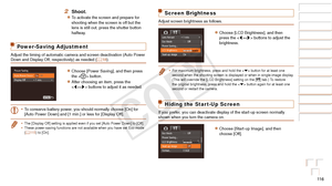 Page 11611 6
Before Use
Basic Guide
Advanced Guide
Camera Basics
Auto Mode / Hybrid 
Auto Mode
Other Shooting 
Modes
P Mode
Playback Mode
Wi-Fi Functions
Setting Menu
Accessories
Appendix
Index
2 Shoot.
zzTo activate the screen and prepare for 
shooting when the screen is off but the 
lens is still out, press the shutter button 
halfway.
Power-Saving Adjustment
Adjust the timing of automatic camera and screen deactivation (Auto Pow\
er 
Down and Display Off, respectively) as needed (=  18).
zzChoose [Power...