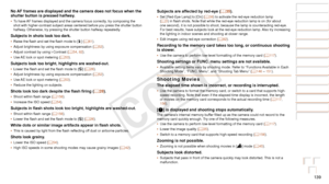 Page 139139
Before Use
Basic Guide
Advanced Guide
Camera Basics
Auto Mode / Hybrid 
Auto Mode
Other Shooting 
Modes
P Mode
Playback Mode
Wi-Fi Functions
Setting Menu
Accessories
Appendix
Index
No AF frames are displayed and the camera does not focus when the 
shutter button is pressed halfway.
•	To have AF frames displayed and the camera focus correctly, try composing the 
shot with higher-contrast subject areas centered before you press the sh\
utter button 
halfway. Otherwise, try pressing the shutter button...