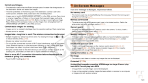 Page 141141
Before Use
Basic Guide
Advanced Guide
Camera Basics
Auto Mode / Hybrid 
Auto Mode
Other Shooting 
Modes
P Mode
Playback Mode
Wi-Fi Functions
Setting Menu
Accessories
Appendix
Index
Cannot send images.•	The destination device has insufficient storage space. Increase the storage space on 
the destination device and resend the images.
•	 The write-protect tab of the memory card in the destination camera is se\
t to the 
locked position. Slide the write-protect tab to the unlocked position.
•	 Images are...