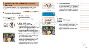 Page 2525
Before Use
Basic Guide
Advanced Guide
Camera Basics
Auto Mode / Hybrid 
Auto Mode
Other Shooting 
Modes
P Mode
Playback Mode
Wi-Fi Functions
Setting Menu
Accessories
Appendix
Index
3 Compose the shot.
zzTo zoom in and enlarge the subject, move 
the zoom lever toward  (telephoto), 
and to zoom away from the subject, move 
it toward  (wide angle). (A zoom bar 
showing the zoom position is displayed.)
4 Shoot.
Shooting Still Images
Focus.
zzPress the shutter button halfway. The 
camera beeps twice after...