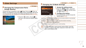 Page 6363
Before Use
Basic Guide
Advanced Guide
Camera Basics
Auto Mode / Hybrid 
Auto Mode
Other Shooting 
Modes
P Mode
Playback Mode
Wi-Fi Functions
Setting Menu
Accessories
Appendix
Index
Before Use
Basic Guide
Advanced Guide
Camera Basics
Auto Mode / Hybrid 
Auto Mode
Other Shooting 
Modes
P Mode
Playback Mode
Wi-Fi Functions
Setting Menu
Accessories
Appendix
Index
Other Settings
Still Images
Changing the Compression Ratio 
(Image Quality)
Choose from two compression ratios, [] (Super Fine) and [] (Fine),...