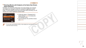 Page 6464
Before Use
Basic Guide
Advanced Guide
Camera Basics
Auto Mode / Hybrid 
Auto Mode
Other Shooting 
Modes
P Mode
Playback Mode
Wi-Fi Functions
Setting Menu
Accessories
Appendix
Index
Before Use
Basic Guide
Advanced Guide
Camera Basics
Auto Mode / Hybrid 
Auto Mode
Other Shooting 
Modes
P Mode
Playback Mode
Wi-Fi Functions
Setting Menu
Accessories
Appendix
Index
Movies
Shooting Movies with Subjects at the Same Size Shown 
before Shooting
Normally, once movie recording begins, the image display area...