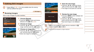 Page 8080
Before Use
Basic Guide
Advanced Guide
Camera Basics
Auto Mode / Hybrid 
Auto Mode
Other Shooting 
Modes
P Mode
Playback Mode
Wi-Fi Functions
Setting Menu
Accessories
Appendix
Index
Before Use
Basic Guide
Advanced Guide
Camera Basics
Auto Mode / Hybrid 
Auto Mode
Other Shooting 
Modes
P Mode
Playback Mode
Wi-Fi Functions
Setting Menu
Accessories
Appendix
Index
Editing Still Images
•	Image editing ( =  80 – 83) is only available when the memory 
card has sufficient free space.
Still Images
Resizing...