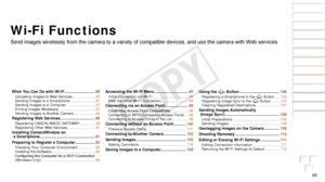 Page 8585
Before Use
Basic Guide
Advanced Guide
Camera Basics
Auto Mode / Hybrid 
Auto Mode
Other Shooting 
Modes
P Mode
Playback Mode
Wi-Fi Functions
Setting Menu
Accessories
Appendix
Index
Before Use
Basic Guide
Advanced Guide
Camera Basics
Auto Mode / Hybrid 
Auto Mode
Other Shooting 
Modes
P Mode
Playback Mode
Wi-Fi Functions
Setting Menu
Accessories
Appendix
Index
Wi-Fi Functions
Send images wirelessly from the camera to a variety of compatible device\
s, and use the camera with Web services
What You Can...
