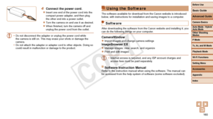Page 160Before Use
Basic Guide
Advanced Guide
Camera Basics
Auto Mode / Hybrid 
Auto Mode
Other Shooting 
Modes
P Mode
Tv, Av, and M Mode
Playback Mode
Wi-Fi Functions
Setting Menu
Accessories
Appendix
Index
160
Before Use
Basic Guide
Advanced Guide
Camera Basics
Auto Mode / Hybrid 
Auto Mode
Other Shooting 
Modes
P Mode
Tv, Av, and M Mode
Playback Mode
Wi-Fi Functions
Setting Menu
Accessories
Appendix
Index
4 Connect the power cord.
zzInsert one end of the power cord into the 
compact power adapter, and then...