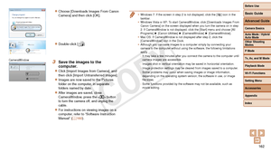 Page 162Before Use
Basic Guide
Advanced Guide
Camera Basics
Auto Mode / Hybrid 
Auto Mode
Other Shooting 
Modes
P Mode
Tv, Av, and M Mode
Playback Mode
Wi-Fi Functions
Setting Menu
Accessories
Appendix
Index
162
Before Use
Basic Guide
Advanced Guide
Camera Basics
Auto Mode / Hybrid 
Auto Mode
Other Shooting 
Modes
P Mode
Tv, Av, and M Mode
Playback Mode
Wi-Fi Functions
Setting Menu
Accessories
Appendix
Index
zzChoose [Downloads Images From Canon 
Camera] and then click [OK].
zzDouble-click [].
3 Save the images...