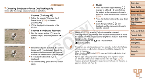 Page 77Before Use
Basic Guide
Advanced Guide
Camera Basics
Auto Mode / Hybrid 
Auto Mode
Other Shooting 
Modes
P Mode
Tv, Av, and M Mode
Playback Mode
Wi-Fi Functions
Setting Menu
Accessories
Appendix
Index
77
Before Use
Basic Guide
Advanced Guide
Camera Basics
Auto Mode / Hybrid 
Auto Mode
Other Shooting 
Modes
P Mode
Tv, Av, and M Mode
Playback Mode
Wi-Fi Functions
Setting Menu
Accessories
Appendix
Index
Still Images
Choosing	Subjects	to	Focus	On	(Tracking	AF)Shoot after choosing a subject to focus on as...