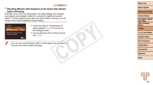Page 83Before Use
Basic Guide
Advanced Guide
Camera Basics
Auto Mode / Hybrid 
Auto Mode
Other Shooting 
Modes
P Mode
Tv, Av, and M Mode
Playback Mode
Wi-Fi Functions
Setting Menu
Accessories
Appendix
Index
83
Before Use
Basic Guide
Advanced Guide
Camera Basics
Auto Mode / Hybrid 
Auto Mode
Other Shooting 
Modes
P Mode
Tv, Av, and M Mode
Playback Mode
Wi-Fi Functions
Setting Menu
Accessories
Appendix
Index
Movies
Shooting Movies with Subjects at the Same Size Shown 
before Shooting
Normally, once movie...