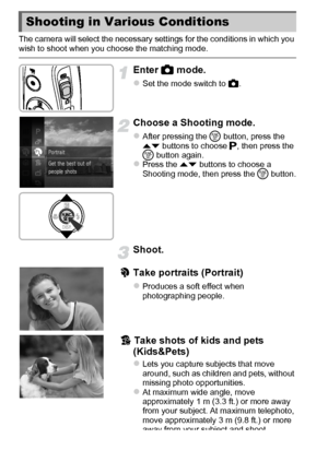 Page 6262
The camera will select the necessary settings for the conditions in which you 
wish to shoot when you choose the matching mode.
Enter 4 mode.
zSet the mode switch to  4.
Choose a Shooting mode.
zAfter pressing the  m button, press the 
op  buttons to choose  G, then press the 
m  button again.
zPress the op  buttons to choose a 
Shooting mode, then press the  m button.
Shoot.
I Take portraits (Portrait)
zProduces a soft effect when 
photographing people.
V Take shots of kids and pets 
(Kids&Pets)...