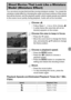 Page 105105
You can shoot movies that look like moving miniature models. You create the 
miniature model effect by choosing the upper and lower portions of the scene 
that will be blurred, and the playback speed, which makes people and objects 
in the scene move quickly during playback. Audio will not be recorded.
Choose .
zFollow Steps 1 – 2 on p. 62 to choose  .XA white frame (the area that will not be 
blurred) appears on the screen.
Choose the area to keep in focus.
zPress the p button.zMove the zoom lever...