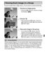 Page 121121
Grouped images taken in   mode (p. 78) can also be viewed individually.
Choose an image group.
zPress the qr buttons to choose an image 
that displays  .
Choose .
zAfter pressing the  m button, press the 
op  buttons to choose  , then press the 
m  button again.
View each image in the group.
zIf you press the qr  buttons, only the 
images in the group will be displayed.
zAfter pressing the  m button, press the 
op  buttons to choose  , then press the 
m  button again to cancel group playback.
Viewing...