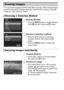 Page 128128
You can choose images and then erase them in groups. Since erased images 
cannot be recovered, exercise adequate caution before erasing. Protected 
images (p. 124) cannot be erased.
Choose [Erase].
zPress the n button to choose [Erase] 
in the 1  tab, then press the m  button.
Choose a selection method.
zPress the op buttons to choose a 
selection method, then press the  m 
button.
zPress the n  button to restore the 
menu screen.
Choose [Select].
zFollow Step 2 above to choose [Select], 
then press...