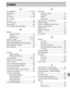 Page 205205
AAC Adapter Kit................................. 174, 203
Accessories ............................................. 203
AE Lock ..................................................... 99
AF Frames ........................................... 27, 92
AF J Focus
AF Lock ..................................................... 96
AF-Point Zoom .......................................... 95
Aspect Ratio .............................................. 58
AUTO Mode (Shooting Mode) ................... 26
BBattery...