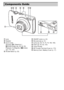 Page 4040
Components Guide
Lens
Speaker
Zoom Lever
Shooting: i (Telephoto) / 
j (Wide Angle) (pp. 26, 32, 53)
Playback:  k (Magnify) /  g (Index) 
(pp. 114, 120)
Shutter Button (p. 25) ON/OFF button (p. 20)
Microphones (p. 31)
Lamp (pp. 55, 73, 74, 75, 165, 165)
Flash (pp. 52, 83, 100)
Tripod Socket
DC Coupler Terminal Cover (p. 174)
Memory Card / Battery Cover (p. 17)
 