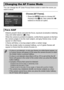 Page 9292
You can change the AF (Auto Focus) frame mode to match the scene you 
want to shoot.
Choose [AF Frame].
zPress the n button to choose [AF 
Frame] in the  4 tab, then press the  qr 
buttons to choose an option.
• Detects people’s faces and sets the focus, exposure (evaluative metering 
only) and white balance (  only).
• When the camera is pointed at subjects, a white frame appears on the face 
the camera judges to be the main subject, and gray frames (max. 2) will 
appear on other faces.
• A frame...