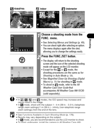 Page 6967
Shooting
 
 In  ,  ,   and   modes, the ISO speed may increase and 
cause noise in the image. 
 In   mode, shoot with the subject 1 - 4 m (39 in. - 3.3 ft.) (telephoto 
range zoom settings)/1 m (39 in.) - infinity (non-telephoto range 
zoom settings) from the end of the lens. 
See Functions Available in Each Shooting Mode (p. 176).
 Results may vary depending on the subject.
 In   mode, you are recommended to use the LCD monitor to shoot.  
 To shoot underwater, install the camera in All Weather...