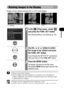 Page 113111
Playback
Rotating Images in the Display
Images can be rotated clockwise 90° or 270° in the display.
 Movies cannot be rotated.
 When images are downloaded to a computer, the orientation of 
images rotated by the camera will depend upon the software used 
to download the images.
 Images can be magnified when rotated (p. 104).
 Images taken vertically with Auto Image Rotate (p. 99) set to [On] 
will automatically be rotated to the vertical position when viewed on 
the camera’s LCD monitor.
1In the...