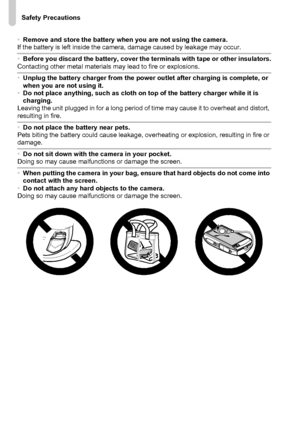 Page 12
Safety Precautions
12
•Remove and store the battery when you are not using the camera.
If the battery is left inside the camera, damage caused by leakage may occur.
• Before you discard the battery, cover the terminals with tape or other i\
nsulators.
Contacting other metal materials may lead to fire or explosions.
• Unplug the battery charger from the power outlet after charging is complete, or 
when you are not using it.
• Do not place anything, such as cloth on top of the battery charger while it is...