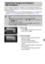 Page 143
143
You can organize images into categories. You can display the images in a 
category in filtered playback (p. 123) and process all images at once by using 
the functions below.
• “Viewing Slideshows”  (p. 124), “Protecting Images”  (p. 137), “Erasing All 
Images”  (p. 139), “Choosing Images for Printing (DPOF)”  (p. 159)
Choose ;.
zTouch  ø, then drag up or down the 
screen and touch  ;.
Choose images.
zDrag left or right across the screen to 
choose an image.
zTouch the desired category.XThe chosen...