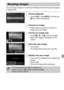 Page 145
145
You can resize images to a lower pixel setting and save the resized image as 
a separate file.
Choose [Resize].
zTouch ø, then n  to choose the 
1  tab, and touch [Resize].
Choose an image.
zDrag across the screen to choose an 
image, then touch [OK].
Choose an image size.
zTouch  ,   or  , then touch [OK].X[Save new image?] will appear on the 
screen.
Save the new image.
zTouch [OK].XThe image will be saved as a new file.
Display the new image.
zIf you touch  Ú, [Display new image?] will 
appear....