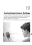 Page 163
163
Customizing Camera Settings
You can customize various settings to suit your shooting preferences.
The first part of this chapter ex plains convenient and commonly used 
functions. The latter part expl ains how to change shooting and 
playback settings to suit your purposes.
10
 