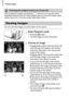 Page 28
Viewing Images
28
You can view the images you have taken on the screen.
Enter Playback mode.
zPress the 1 button.XThe last image you took will appear.
Choose an image.
zDragging left to right across the screen will 
cycle through the images in the reverse 
order they were taken, from the newest 
image to the oldest.
zDragging right to left across the screen will 
cycle through images in the order they 
were taken, from oldest to newest.
zIf you touch the left edge of the screen 
(inside frame   on the...