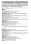 Page 34
34
You can use the included software to transfer images you have shot with the 
camera to a computer for viewing. If you are already using software included 
with another Canon-brand compact digital camera, install the software from 
the included CD-ROM, overwriting your current installation.
System Requirements
Windows
* For Windows XP, Microsoft .NET Framework 3.0 or later (max. 500 MB) must be installed. Installation may take some time depending on your computer’s capabilities.
Macintosh
OS Windows...