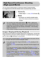 Page 80
80
You can shoot continuously at a maximum speed of approximately 
8.2 images/second while the shutter button is pressed fully and held.
Choose .
zFollow Steps 1 – 2 on p. 64 to choose  ,
Shoot.
XAs long as you hold the shutter button 
down, the camera will shoot successive 
images.
Images Displayed During Playback
Since each set of continuous images will become a single group, only the first 
image captured in that group will be displayed. To indicate that the image is 
part of a group,   will appear...